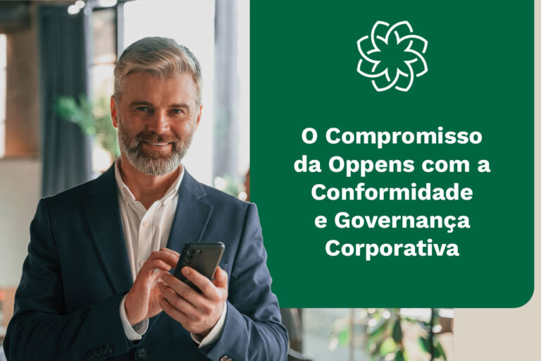 Homem sorrindo com um celular na mão ao lado do texto "O compromisso da Oppens com a conformidade e governança corporativa.